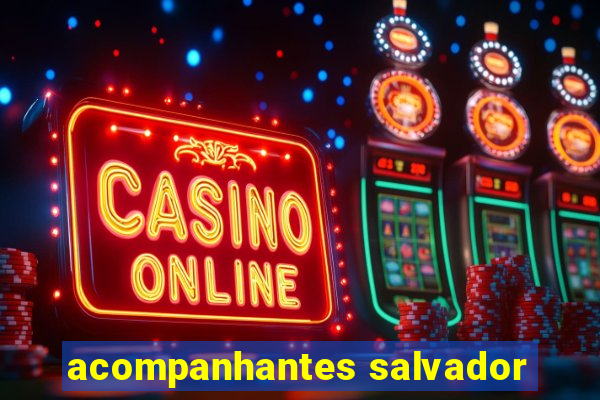 acompanhantes salvador